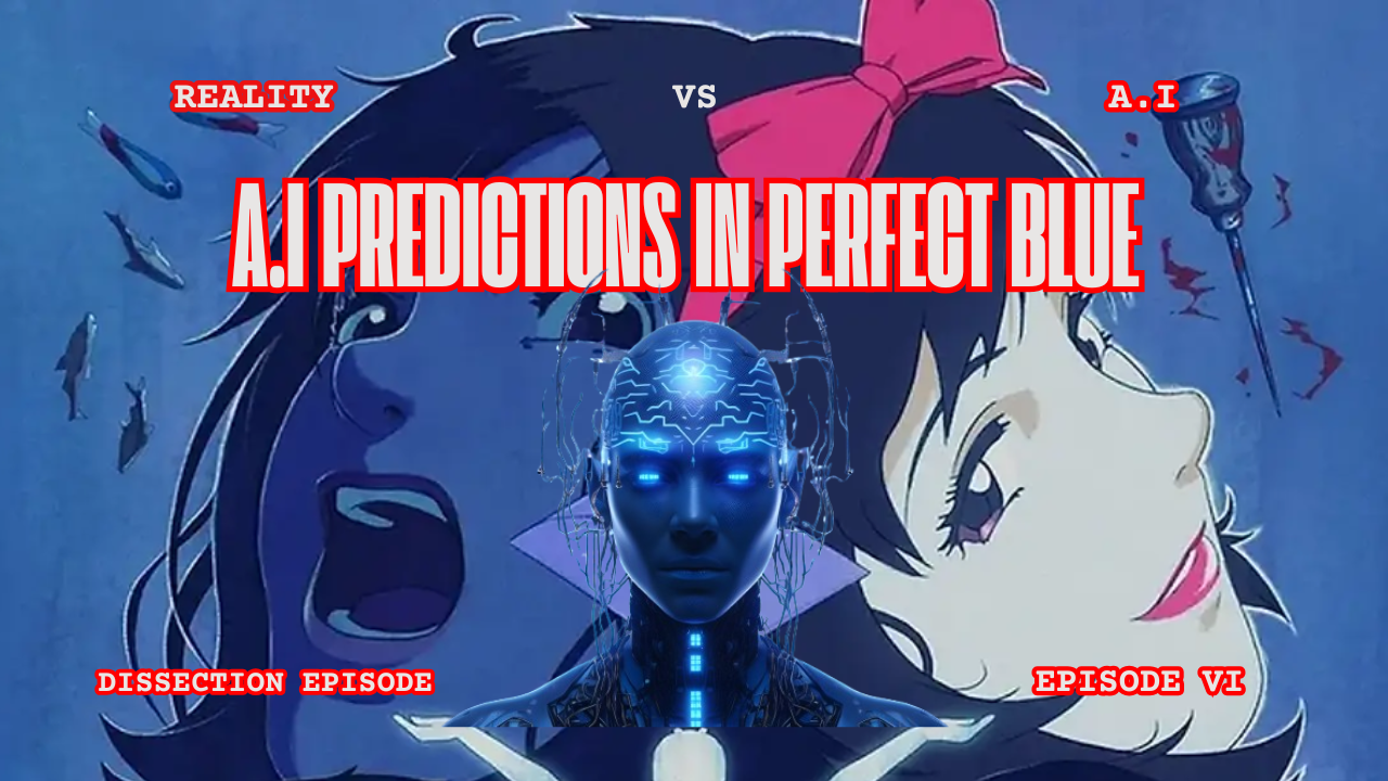 How Perfect Blue the movie Predicted The Rise of A.I…